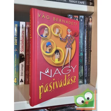 Vág Bernadett: A nagy pasivadász (újszerű)