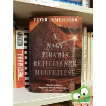 Peter Lemesurier: A nagy piramis relytéjének megfejtése