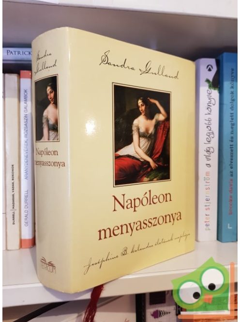 Sandra Gulland: Napóleon menyasszonya  (Joséphine 1.)
