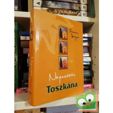 Frances Mayes: Napsütötte Toszkána