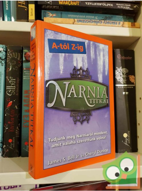 James S. Bell Jr. - Cheryl Dunlop: Narnia titkai - A-tól Z-ig