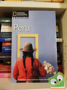   Rob Rachowiecki - Vance Jacobs - Joe Yogerst: Peru (National Geographic Traveler) (ritka, magyar nyelvű)