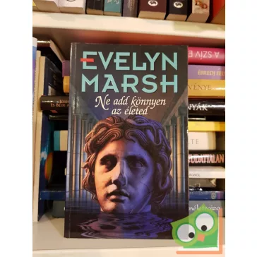 Evelyn Marsh: Ne add könnyen az életed!