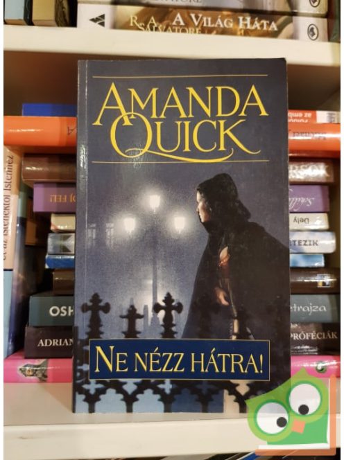 Amanda Quick: Ne nézz hátra! (Lavinia Lake - Tobias March 2.)
