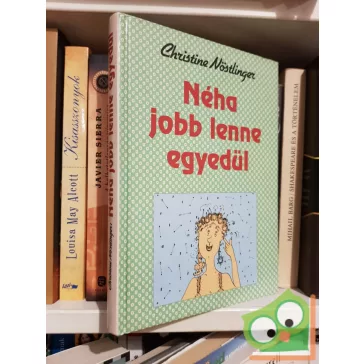 Christine Nöstlinger: Néha jobb lenne egyedül