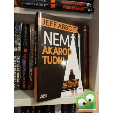 Jeff Abbott: Nem akarod tudni