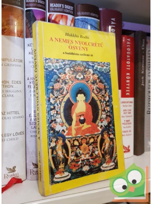 Bhikkhu Bodhi: A ​nemes nyolcrétű ösvény A buddhista szellemi út