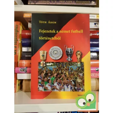 Tóth Ádám: Fejezetek a német futball történetéből