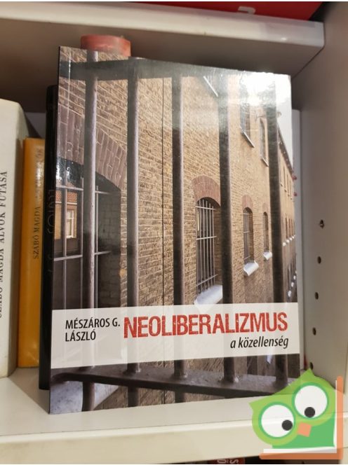 Mészáros G. László: Neoliberalizmus, a közellenség