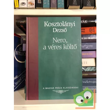   Kosztolányi Dezső: Nero, a véres költő  (Magyar Próza Klasszikusai 20.)