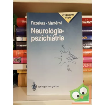   Fazekas, Martényi: Neurológia - pszichiátria (gyógyszeres terápia sorozat)