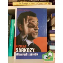 Christian Gambotti: Nicolas Sarkozy: Államférfi születik