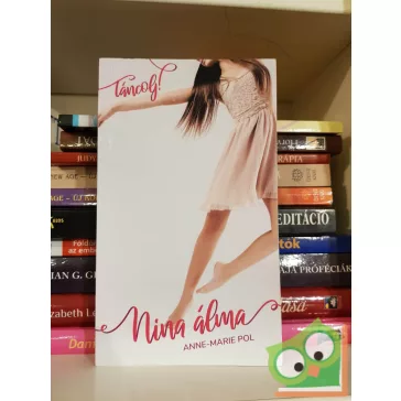 Anne-Marie Pol: Nina álma (Táncolj! 1.)