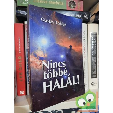 Gustav Tobler: Nincs többé halál!