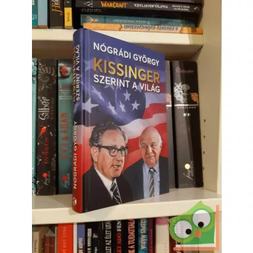 Nógrádi György - Kissinger szerint a világ