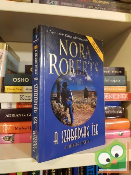 Nora Roberts: A szabadság íze (A MacKade Fivérek 3.)