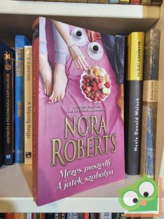 Nora Roberts: Mézes puszedli / A játék szabálya