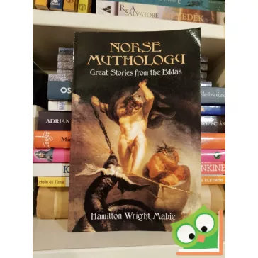   Hamilton Wright Mabie: Norse Mythology: Great Stories from the Eddas