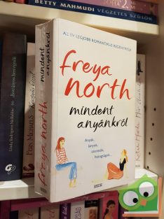 Freya North: Mindent anyánkról