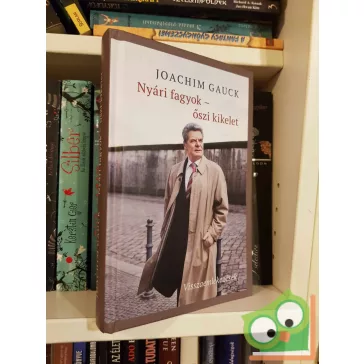 Joachim Gauck: Nyári fagyok - őszi kikelet