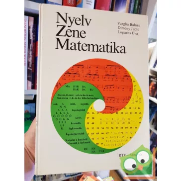   Vargha Balázs, Dimény Judit, Loparits Éva: Nyelv, Zene, Matematika
