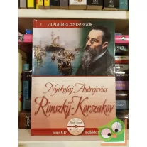   Nyikolaj Andrejevics Rimszkij-Korszakov (Világhíres zeneszerzők 8. CD-melléklettel)