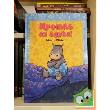 Marcus Pfister: Nyomás az ágyba!
