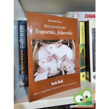   Szendrő Zsolt: Nyúltenyésztés szaporítás,felnevelés (ritka)
