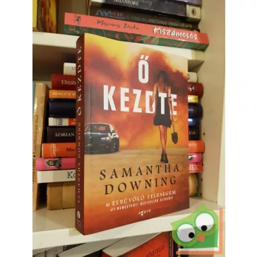 Samantha Downing: Ő kezdte (olvasatlan példány)
