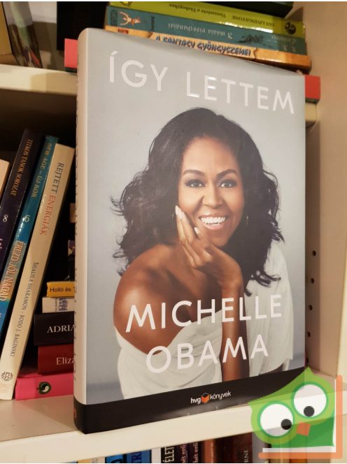 Michelle Obama: Így lettem (HVG könyvek)