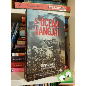   Adam Makos - Marcus Brotherton: Az óceán hangjai (II. világháború tengerészgyalogos hőseinek története)(ritka)
