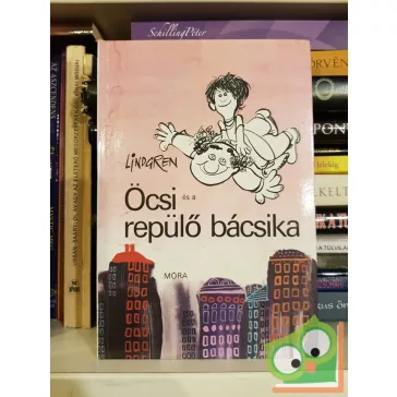   Astrid Lindgren: Öcsi és a repülő bácsika (Háztetey Károly 1.)