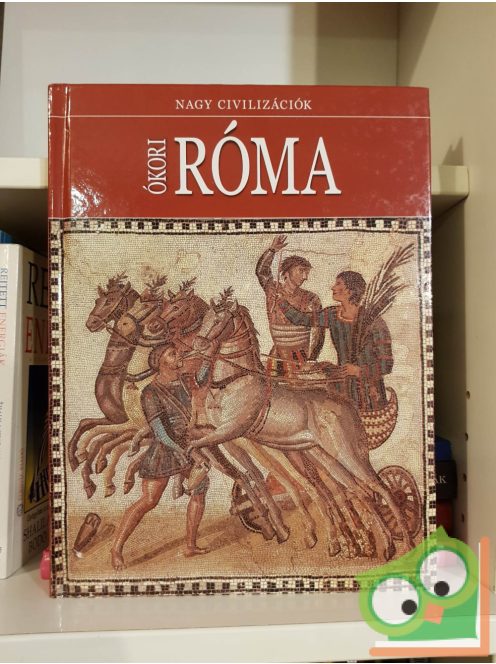 Daniel Gimeno (szerk.): Ókori Róma (Nagy civilizációk 9.)