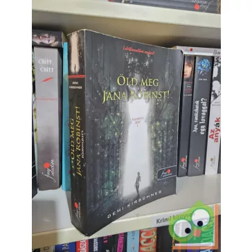   Demi Kirschner: Öld meg Jana Robinst!  (Ellopott élet 1.) (Fine Selection) (Vörös pöttyös könyvek )