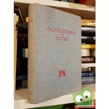 Hatvany Lili (szerk.): Öltözködés és divat