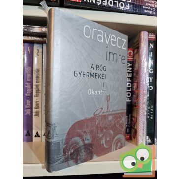   Oravecz Imre: Ókontri (Az álom anyaga / A rög gyermekei 3.)