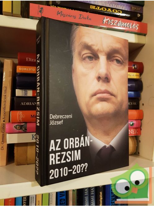 Debreczeni József: Az Orbán-rezsim 2010-20??