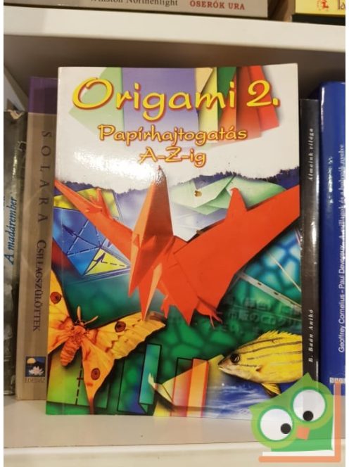Origami 2 Papirhajtogatás A-Z ig