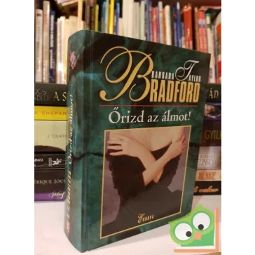   Barbara Taylor Bradford: Őrizd az álmot! (Egy gazdag nő 2.)