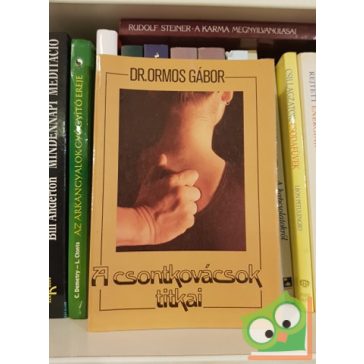 Ormos Gábor: A csontkovácsok titkai