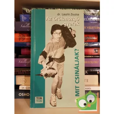 László Zsuzsa: Az örökmozgó gyerek (Ritka)