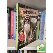 Phill Robertson: Örömvadászok - Életem a Kacsadinasztia