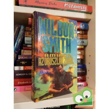   Wilbur Smith: Amikor az oroszlán zabál (Courtney 7.) (keményfedeles)