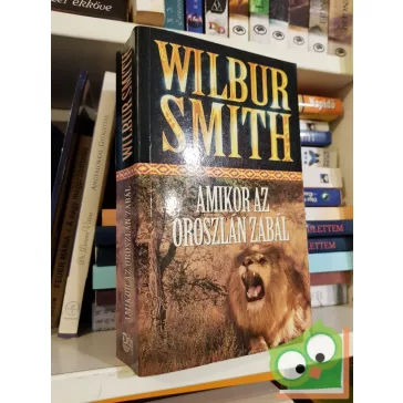 Wilbur Smith: Amikor az oroszlán zabál (Courtney 7.)