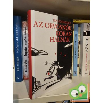 Isa Schneider: Az orvosnők korán halnak (újszerű)