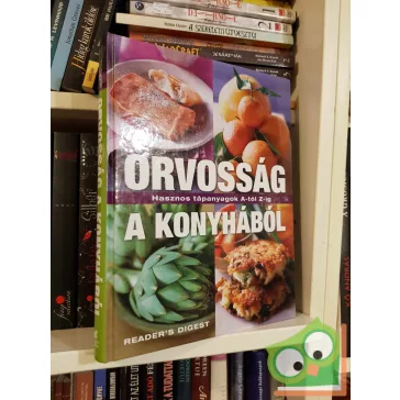   Kalyn (szerk.) - Tokarski (szerk.) - Guido (szerk.): Orvosság a konyhából (Readers Digest)