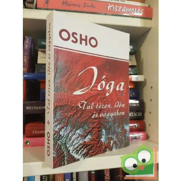 Osho: Jóga - Túl téren, időn és vágyakon (ritka)