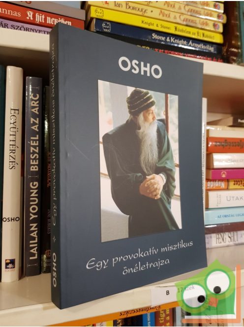 Osho: Egy provokatív misztikus önéletrajza