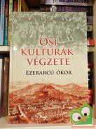 Beregszászi Zsolt (szerk.): Ősi kultúrák végzete