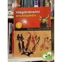   Világtörténelmi enciklopédia 1. -  Őstörténet és a korai civilizációk